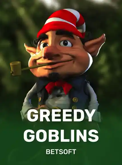 Greedy Goblins