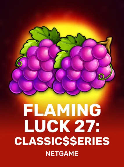 Flaming Luck 27:Classic$$erieS